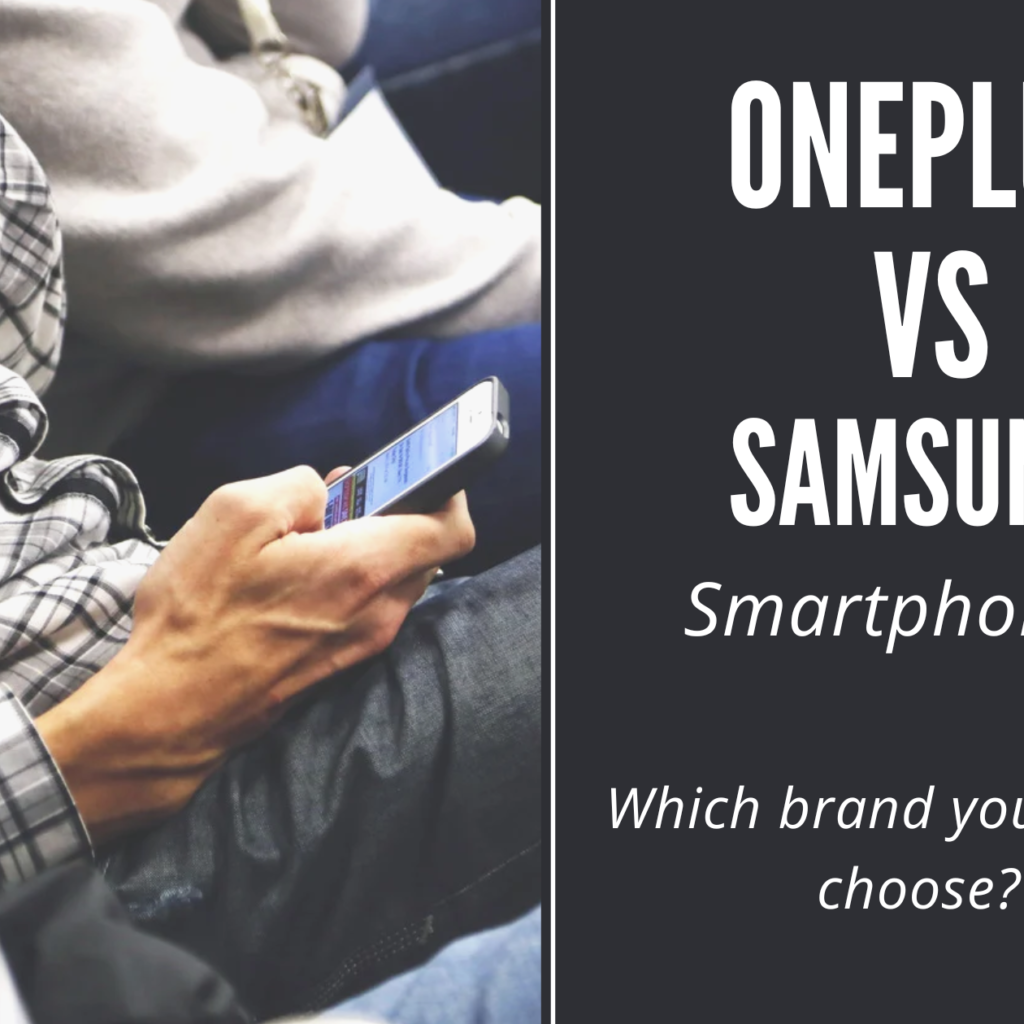OnePlus vs Samsung Smartphones